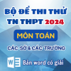BỘ ĐỀ THI THỬ FULL CÁC MÔN CỦA CÁC TRƯỜNG, SỞ TRÊN CẢ NƯỚC NĂM 2024